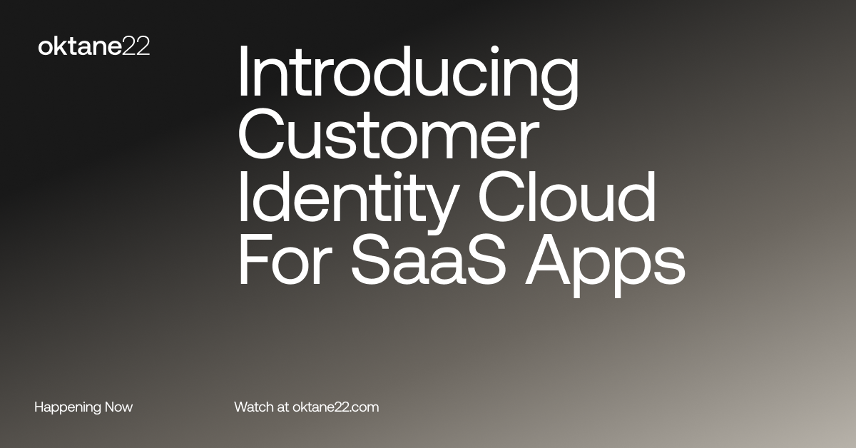 Okta Customer Identity Cloud For SaaS Apps Explained